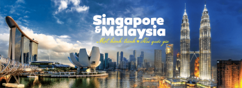 SINGAPORE – MALAYSIA - MỘT HÀNH TRÌNH 2 QUỐC GIA